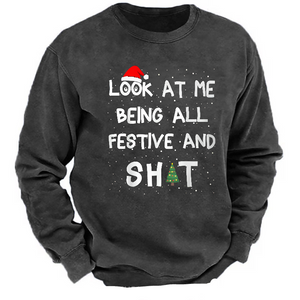 Sudadera con la frase "Mírame estando tan festivo y toda esa mierda"