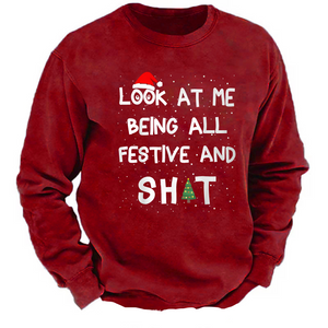 Sudadera con la frase "Mírame estando tan festivo y toda esa mierda"