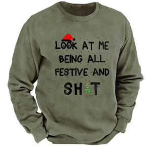 Sudadera con la frase "Mírame estando tan festivo y toda esa mierda"