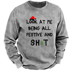 Sudadera con la frase "Mírame estando tan festivo y toda esa mierda"
