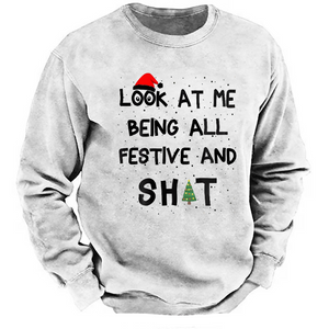 Sudadera con la frase "Mírame estando tan festivo y toda esa mierda"