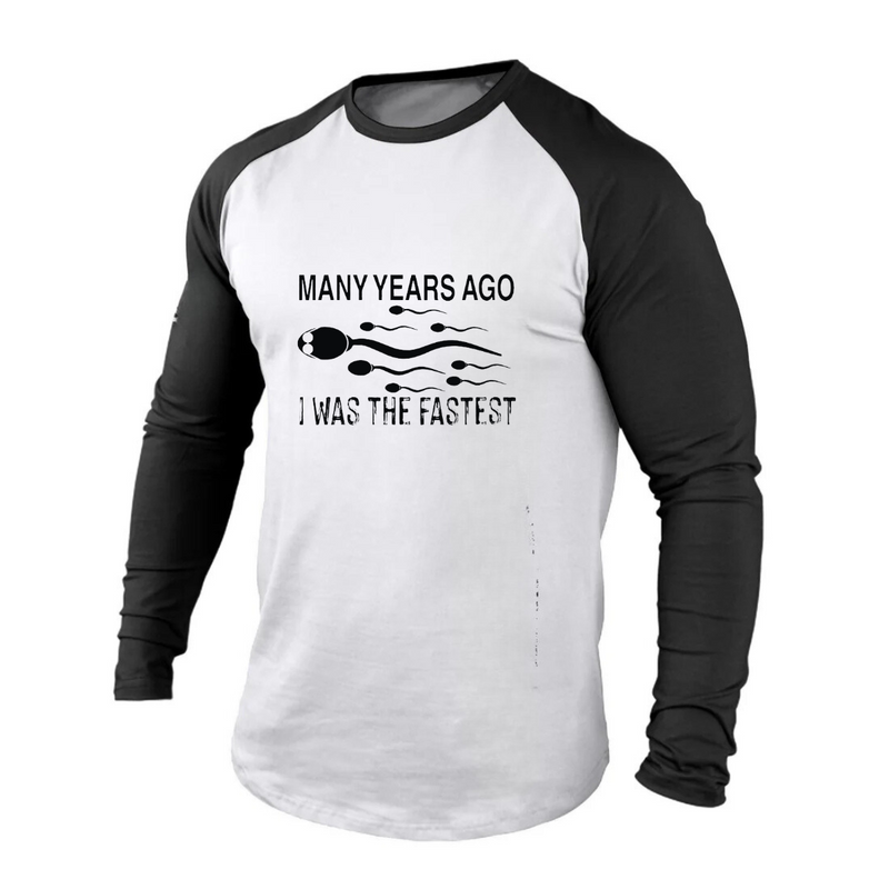 I WAS FASTEST 100% COTTON RAGLAN GRAPHIC LONG SLEEVE T-SHIRT