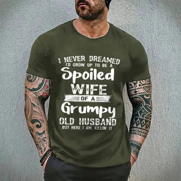 Spoiled Wife Grumpy Old Husband Print Outdoor Casual 100% cotton Short Sleeve T-Shirt