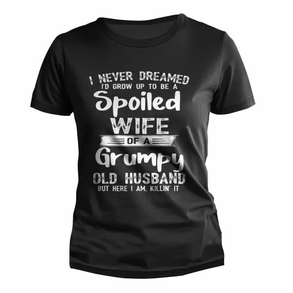 Spoiled Wife Grumpy Old Husband Print Outdoor Casual 100% cotton Short Sleeve T-Shirt