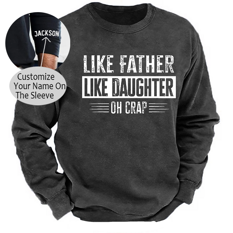 Like Father Like Daughter Oh Crap Sweatshirt