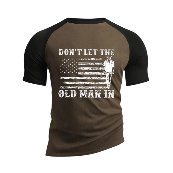 100% Cotton Don't Let The Old  Man in RAGLAN GRAPHIC TEE