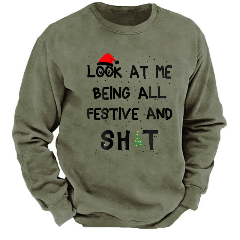 Look At Me Being All Festive And Shit Sweatshirt