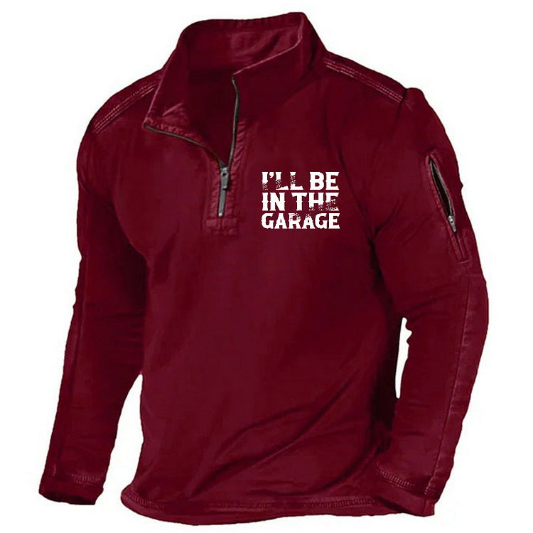 I'll Be In The Garage Funny ZIPPER GRAPHIC POCKET SWEATSHIRT