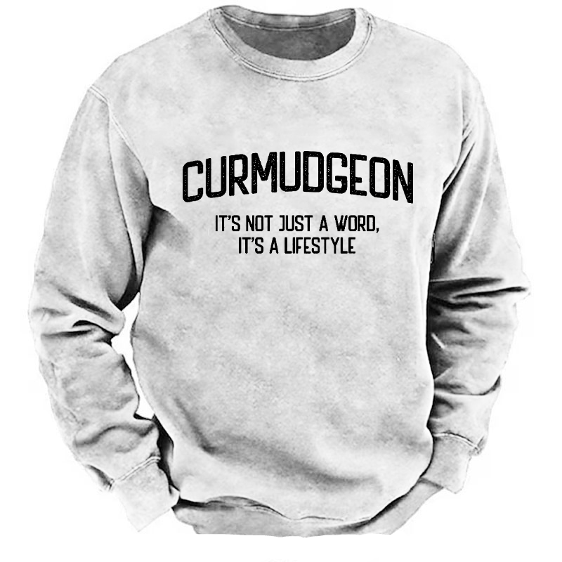 Curmudgeon It's Not Just A Word, It's A Lifestyle Sweatshirt-Personalized