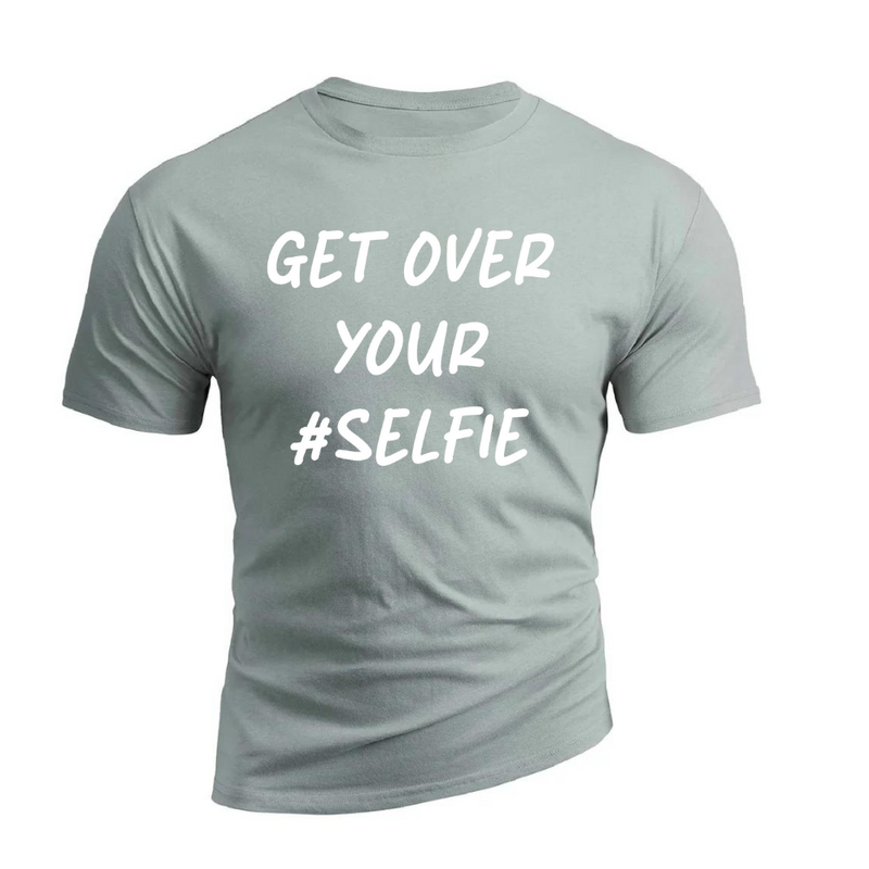 GET OVER YOUR SELFIE  COTTON GRAPHIC TEE