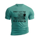 PURE COLOR Don't Let The Old  Man in  100% Cotton TEE