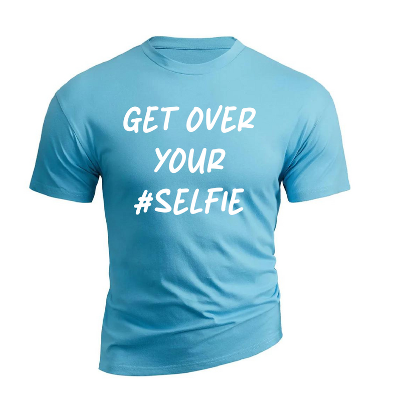 GET OVER YOUR SELFIE  COTTON GRAPHIC TEE