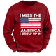 I Miss The America I Grew Up In USA Flag Sweatshirt