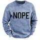 Nope Sweatshirt