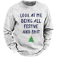 Look At Me Being All Festive And Shit Funny Christmas Sweatshirt