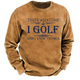 That's What I Do I Golf And I Know Things Sweatshirt