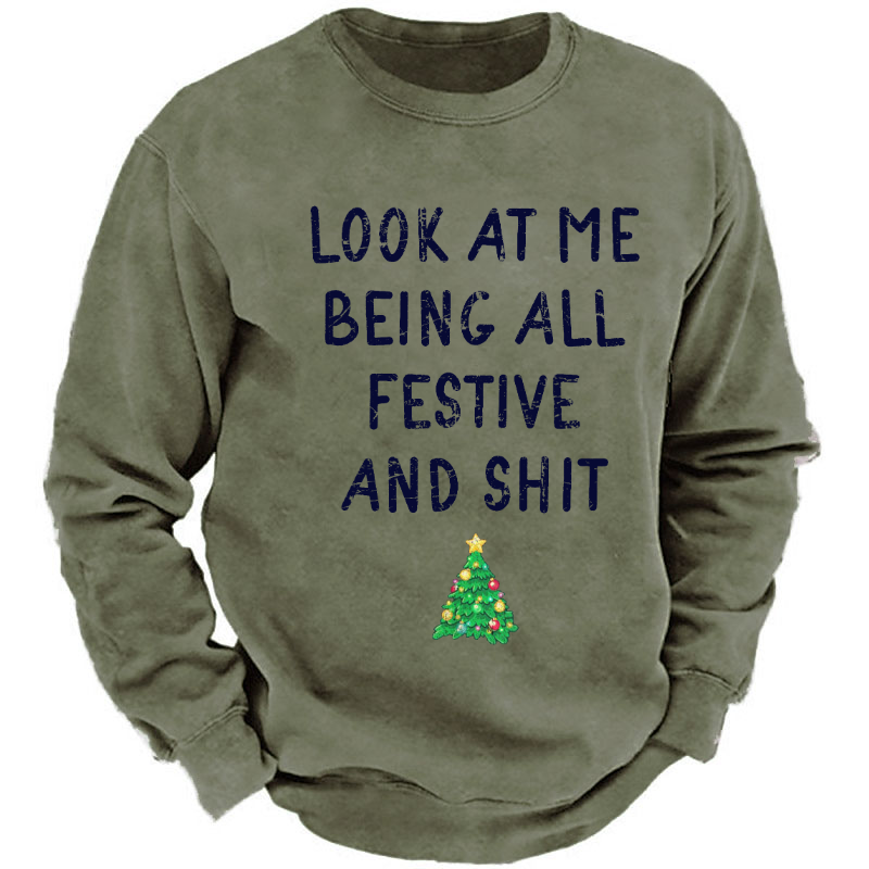 Look At Me Being All Festive And Shit Funny Christmas Sweatshirt