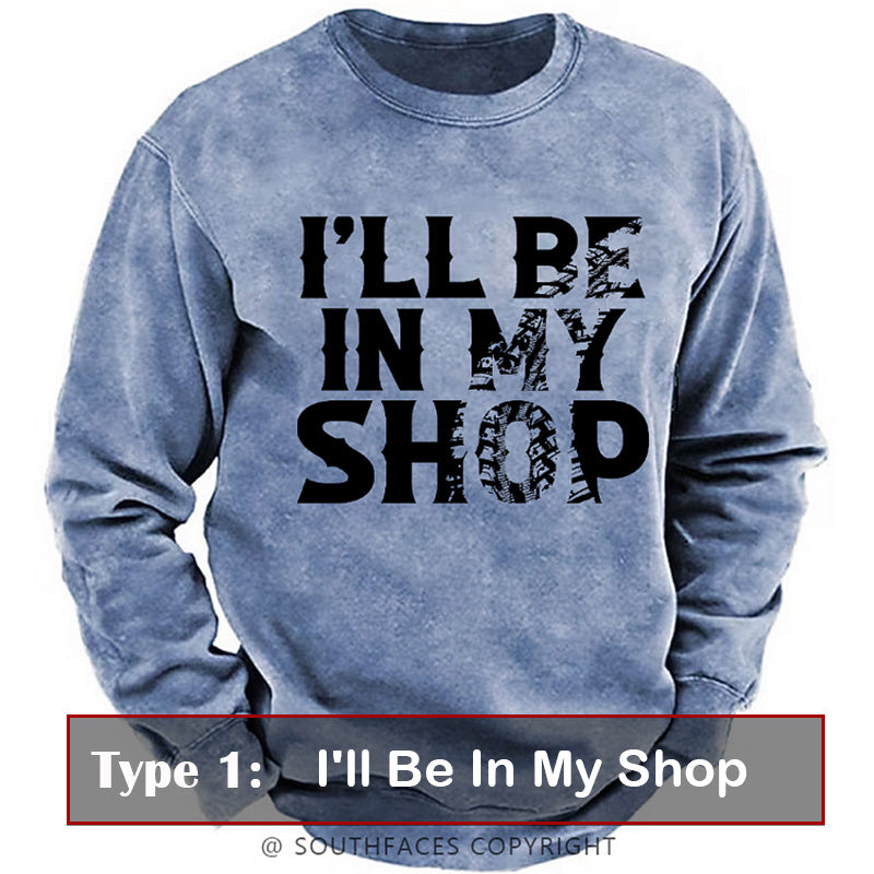 I'll Be In The Garage Funny Men's Sweatshirt-Personalized